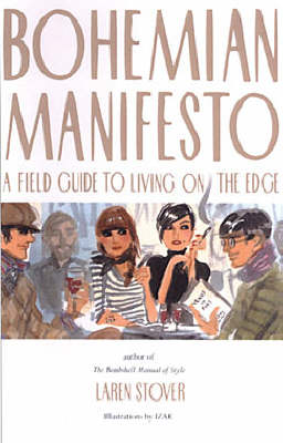Bohemian Manifesto: A Field Guide to Living on the Edge (Hardback)