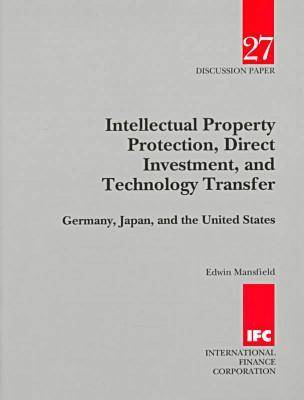 Intellectual Property Protection, Direct Investment, and Technology Transfer: Germany, Japan, and the United States (Paperback)