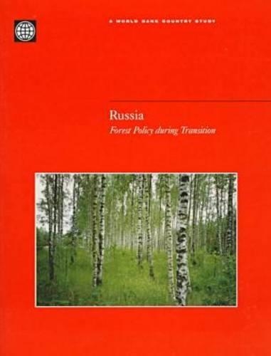Russia: Forest Policy During Transition - World Bank Country Study (Paperback)