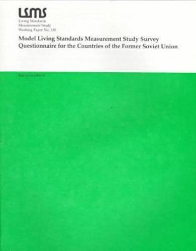 Model Living Standards for Measurement Study Survey Questionnaire for the Countries of the Former Soviet Union - LSMS Working Paper S. No.130. (Paperback)