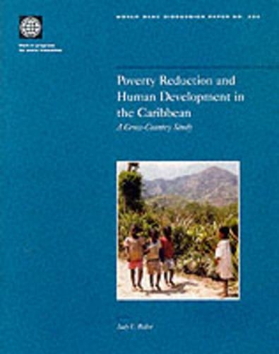 Poverty Reduction and Human Development in the Caribbean: A Cross-country Study - World Bank Discussion Paper No.366. (Paperback)