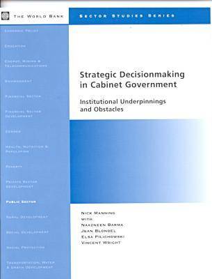 Strategic Decisionmaking in Cabinet Government: Institutional Underpinnings and Obstacles (Paperback)