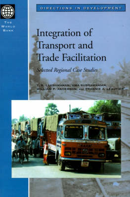 Integration of Transport and Trade Facilitation: Selected Regional Case Studies (Paperback)
