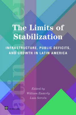 The Limits of Stabilization: Infrastructure, Public Deficits and Growth in Latin America (Paperback)