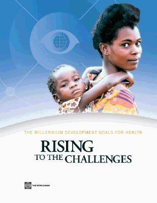 The Millennium Development Goals for Health: Rising to the Challenges (Paperback)