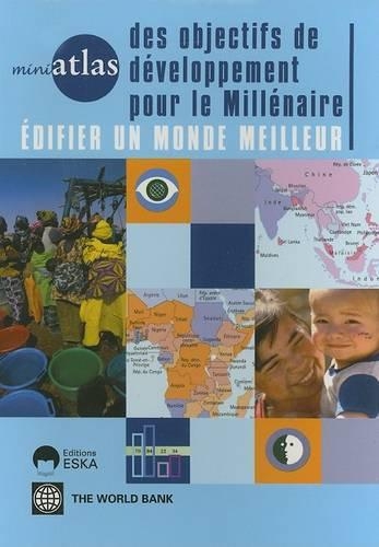 Mini Atlas Des Objectifs de Developpement Pour Le Millenaire: Edifier Un Monde Meilleur - MiniAtlas (Paperback)