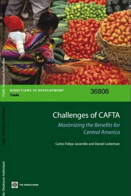 Challenges of CAFTA: Maximizing the Benefits for Central America (Paperback)