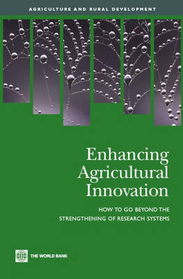 Enhancing Agricultural Innovation: How to Go Beyond the Strengthening of Research Systems (Paperback)