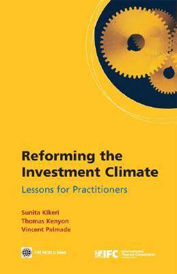 Reforming the Investment Climate: Lessons for Practitioners (Paperback)
