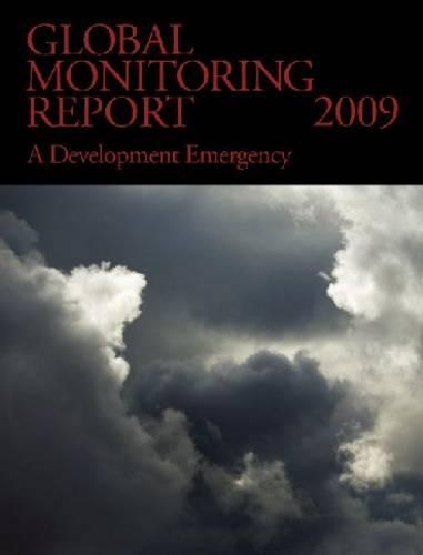 Global Monitoring Report 2009: A Development Emergency (Paperback)