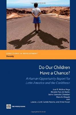 Do Our Children Have a Chance?: A Human Opportunity Report for Latin America and the Caribbean - Directions in Development - Human Development (Paperback)