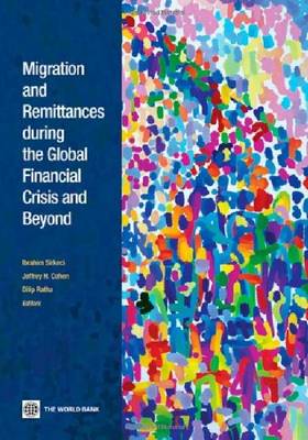 Migration and Remittances during the Global Financial Crisis and Beyond (Paperback)