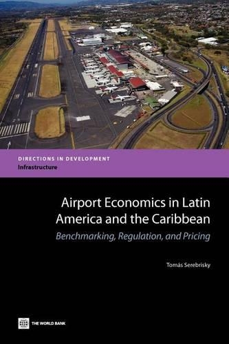 Airport Economics in Latin America and the Caribbean: Benchmarking, Regulation, and Pricing (Paperback)
