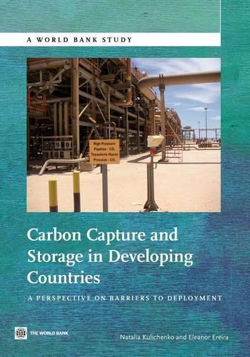Carbon Capture and Storage in Developing Countries: A Perspective on Barriers to Deployment (Paperback)