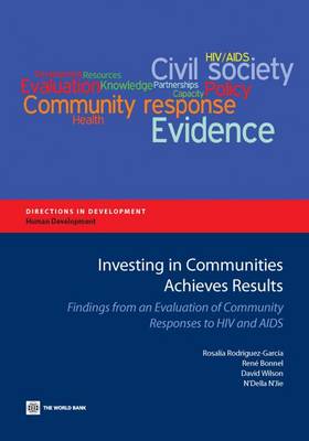 Investing in Communities Achieves Results: Findings from an Evaluation of Community Responses to HIV and AIDS (Paperback)
