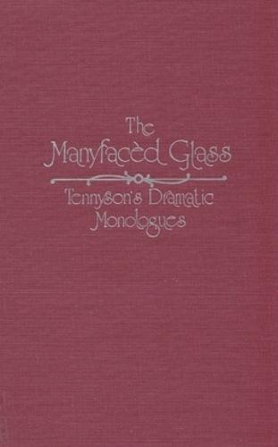 Manyfaced Glass: Tennyson'S Dramatic Monologues (Hardback)