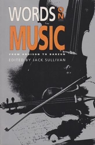 Words On Music: From Addison To Barzun (Paperback)