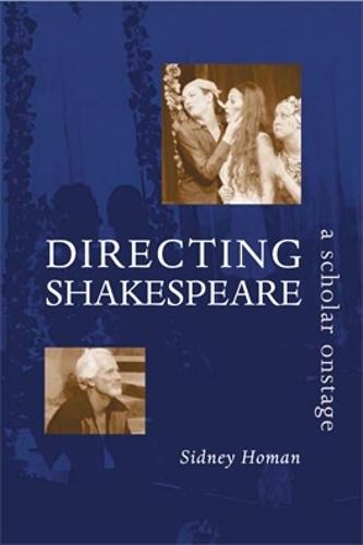 Directing Shakespeare: Scholar Onstage (Hardback)