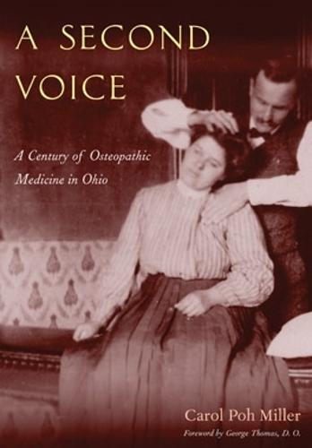 Second Voice: Century Of Osteopathic Medicine In Ohio (Hardback)