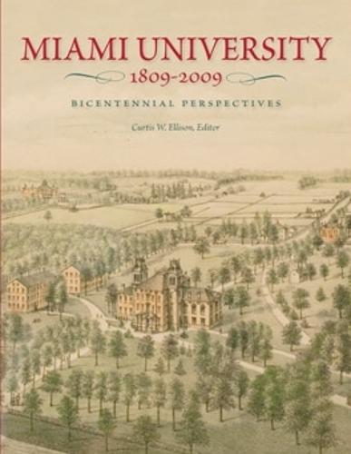 Miami University, 1809-2009: Bicentennial Perspectives (Paperback)