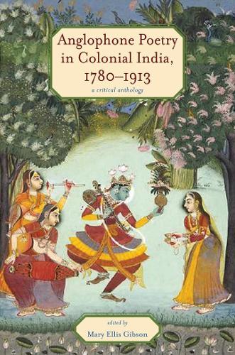 Anglophone Poetry in Colonial India, 1780-1913: A Critical Anthology - Series in Victorian Studies (Hardback)