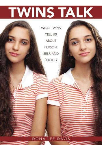 Twins Talk: What Twins Tell Us about Person, Self, and Society (Paperback)