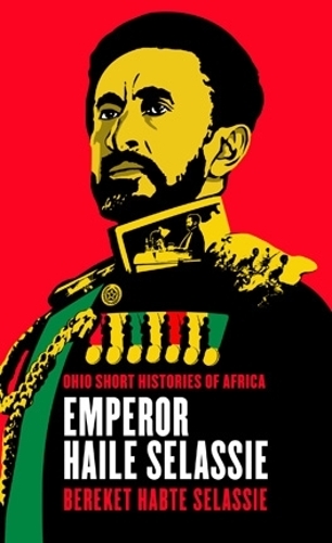 Emperor Haile Selassie by Bereket Habte Selassie | Waterstones