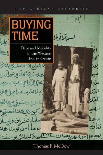 Buying Time: Debt and Mobility in the Western Indian Ocean - New African Histories (Hardback)