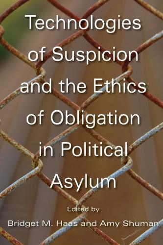 Technologies of Suspicion and the Ethics of Obligation in Political Asylum - Series in Human Security (Hardback)