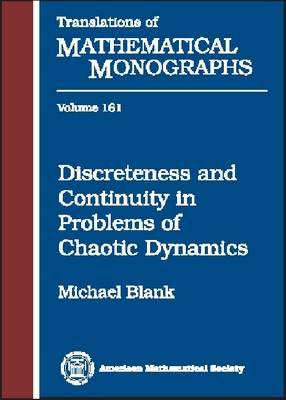 Discreteness and Continuity in Problems of Chaotic Dynamics - Translations of Mathematical Monographs (Hardback)