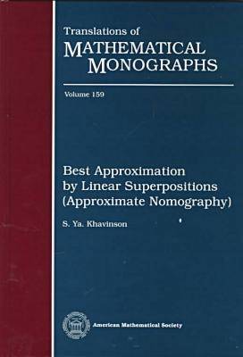 Best Approximation by Linear Superpositions (Approximate Nomography) - Translations of Mathematical Monographs (Hardback)