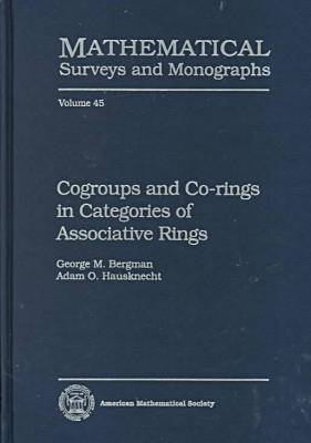 Cogroups and Co-rings in Categories of Associative Rings - Mathematical Surveys and Monographs (Hardback)
