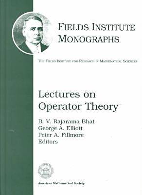 Lectures on Operator Theory - Fields Institute Monographs (Hardback)