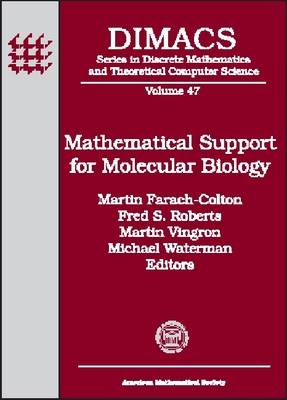 Mathematical Support for Molecular Biology: Papers Related to the Special Year in Mathematical Support for Molecular Biology, 1994-1998 - Series in Discrete Mathematics & Theoretical Computer Science (Hardback)