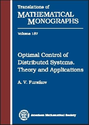 Optimal Control of Distributed Systems: Theory and Applications - Translations of Mathematical Monographs (Hardback)
