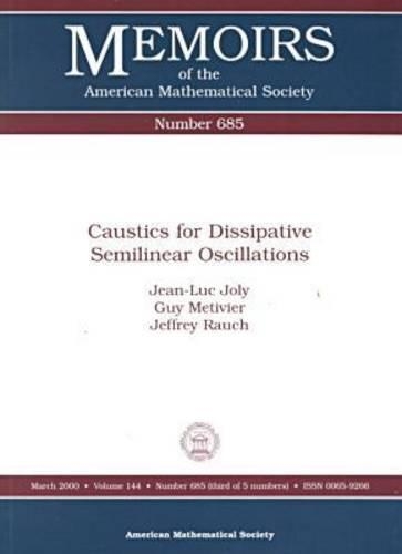 Caustics for Dissipative Semilinear Oscillations - Memoirs of the American Mathematical Society (Paperback)