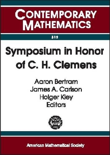 Symposium in Honor of C.H.Clemens: A Weekend of Algebraic Geometry in Celebration of Herb Clemens's 60th Birthday, University of Utah, Salt Lake City, March 10-12, 2000 - Contemporary Mathematics (Paperback)