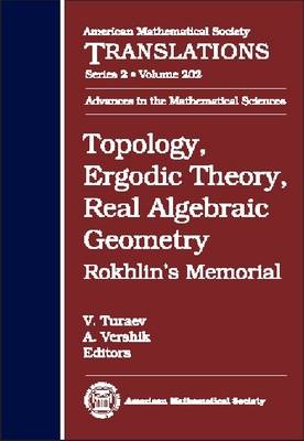 Topology, Ergodic Theory, Real Algebraic Geometry: Rokhlin's Memorial - American Mathematical Society Translations (Hardback)