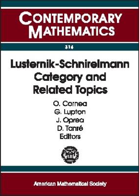 Lusternik-schnirelmann Category and Related Topics: 2001 AMS-IMS-SIAM Joint Summer Research Conference on Lusternik-Schnierlmann Category in the New Millennium, July 29-August 2, 2001, Mount Holyoke College, South Hadley, Massachusetts - Contemporary Mathematics (Paperback)