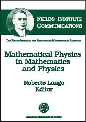 Mathematical Physics in Mathematics and Physics: Quantum and Operator Algebraic Aspects - Fields Institute Communications (Hardback)