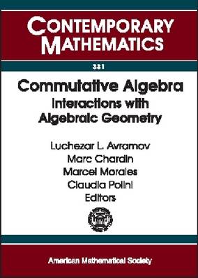 Commutative Algebra: Interactions with Algebraic Geometry - Contemporary Mathematics (Paperback)