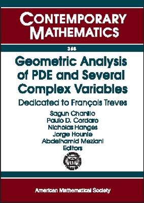 Geometric Analysis of PDE and Several Complex Variables: Dedicated to Franethcois Treves - Contemporary Mathematics (Paperback)
