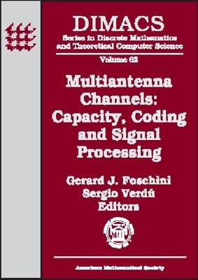 Multiantenna Channels: Capacity Coding and Signal Processing - Dimacs Workshop Signal Processing for Wireless Transmission, October 7-9, 2002 - DIMACS: Series in Discrete Mathematics and Theoretical Computer Science (Hardback)
