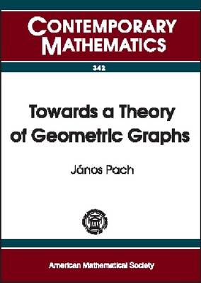 Towards a Theory of Geometric Graphs - Contemporary Mathematics (Paperback)