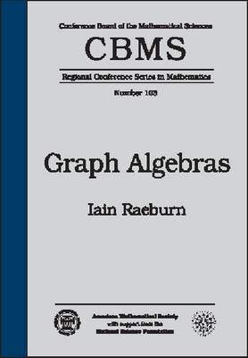 Graph Algebras - CBMS Regional Conference Series in Mathematics (Paperback)