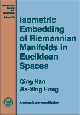 Isometric Embedding of Riemannian Manifolds in Euclidean Spaces - Mathematical Surveys and Monographs (Hardback)
