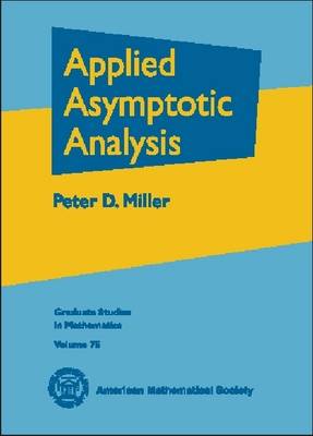 Applied Asymptotic Analysis - Graduate Studies in Mathematics (Hardback)