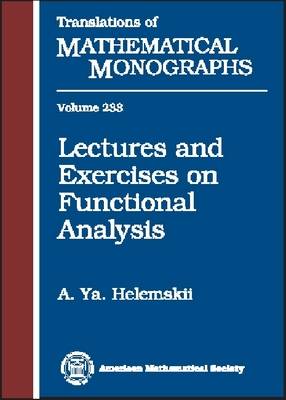 Lectures and Exercises on Functional Analysis - Translations of Mathematical Monographs (Hardback)