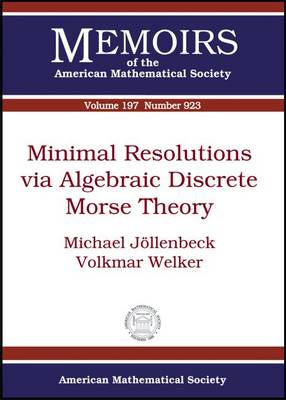 Minimal Resolutions Via Algebraic Discrete Morse Theory - Memoirs of the American Mathematical Society (Paperback)