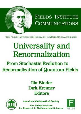 Universality and Renormalization: From Stochastic Evolution to Renormalization of Quantum Fields - Fields Institute Communications (Hardback)
